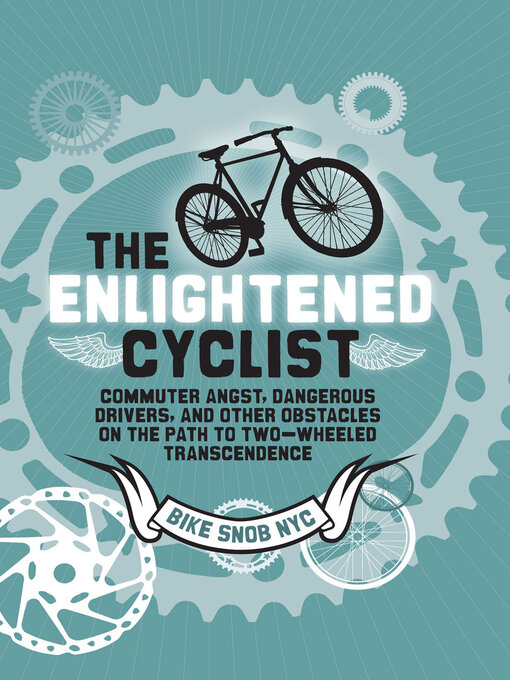 Title details for The Enlightened Cyclist by Bike Snob NYC - Available